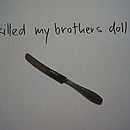 I killed my brother's doll